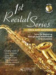 1st Recital Series for Eb Alto Saxophone Solos for Beginning through Early Intermediate lev